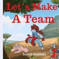 bokomslag Let's Make A Team: A Fully Illustrated Story Book for Beginning Readers