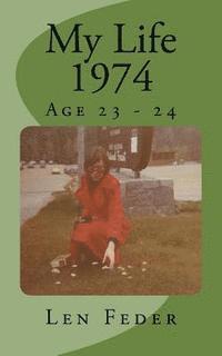 My Life 1974: Age 23 - 24 1