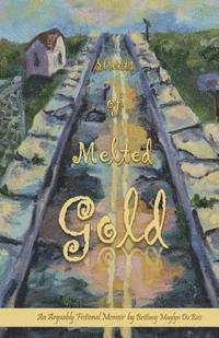bokomslag Streets of Melted Gold: An Arguably Fictional Memoir