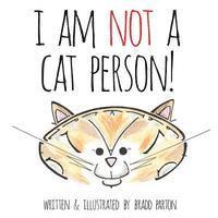 bokomslag I Am Not a Cat Person!