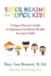 bokomslag Super Brains for Super Kids: A Super Parent's Research Based Resource