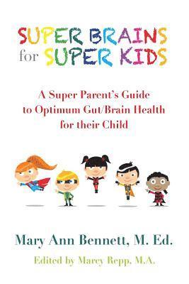 Super Brains for Super Kids: A Super Parent's Research Based Resource 1