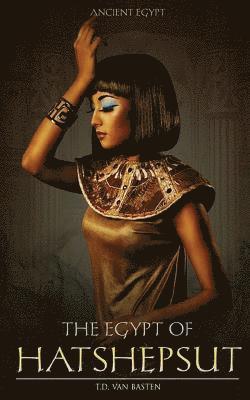 T. D. Van Basten - The Egypt of Hatshepsut, Häftad