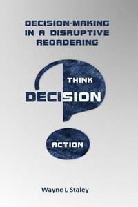 Decision Making in a Disruptive Reordering 1