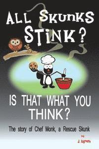 bokomslag All Skunks Stink?: All Skunks Stink? Is That What You Think?