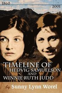 bokomslag Timeline of Hedvig Samuelson and Winnie Ruth Judd: Timeline of Hedvig (Sammy) Samuelson and Winnie Ruth Judd 1860-2001