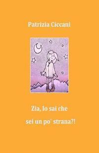 Patrizia Ciccani - Zia, lo sai che sei un po' strana?!, Häftad
