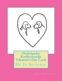 bokomslag Nederlandse Kooikerhondje Valentine's Day Cards: Do It Yourself