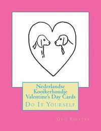 bokomslag Nederlandse Kooikerhondje Valentine's Day Cards: Do It Yourself