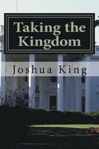 bokomslag Taking the Kingdom: Take the White House