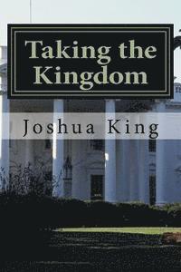 Joshua King, Ollie B. Fobbs Jr - Taking the Kingdom: Take the White House, Häftad