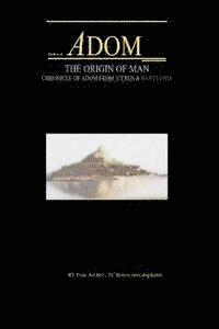 bokomslag The Book Of Adom, Origin Of Man: Screenplay Adventure, Script, Illustrated