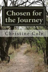 bokomslag Chosen for the Journey: Christine Cole's Story of Surviving Childhood Adversity, Life Challenges, and Breast Cancer