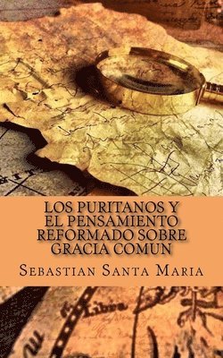 Los Puritanos y el pensamiento Reformado sobre Gracia Comun 1