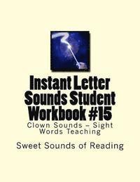 Instant Letter Sounds Student Workbook #15: Clown Sounds - Sight Words Teaching 1