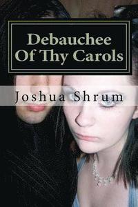 bokomslag Debauchee Of Thy Carols: and other tragic poems