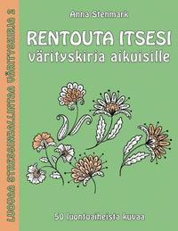 bokomslag Rentouta itsesi värityskirja aikuisille