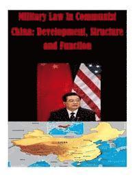 bokomslag Military Law in Communist China: Development, Structure and Function