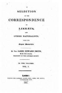 bokomslag A selection of the correspondence of Linnaeus, and other naturalists - Vol. I