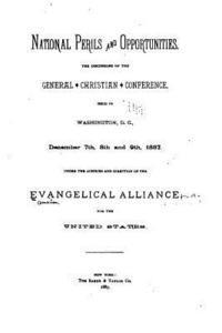 bokomslag National Perils and Opportunities, the Discussions of the General Christian Conference