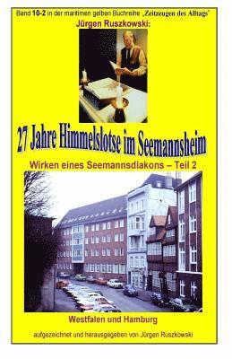 27 Jahre Himmelslotse im Seemannsheim - Wirken eines Seemannsdiakons - Teil 2: Band 10-2 in der maritimen gelben Reihe bei Juergen Ruszkowski 1