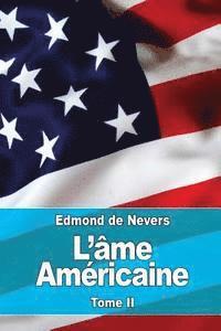 Edmond De Nevers - L'âme américaine: Tome II: L'évolution - À travers la vie américaine. Vers l'avenir, Häftad