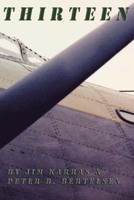 Peter B. Bertelsen, Jim Karras - Thirteen: Thirteenth Mission of Lancaster Bomber L.Q.P., 405 Vancouver Squadron, Häftad