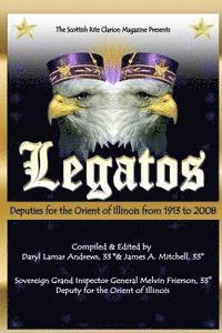 James a. Mitchell, Daryl Lamar Andrews - Legatos: Deputies for the Orient of Illinois from 1913 to 2008, Häftad