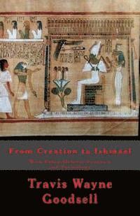 Travis Wayne Goodsell - From Creation to Ishmael: With Paleo-Hebrew Synopsis and Etymology, Häftad. Tillgänglighet: Lägg i varukorg