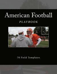 bokomslag American Football Playbook: 70 Field Templates