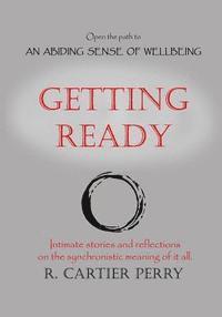 bokomslag Getting Ready: Open the path to AN ABIDING SENSE OF WELLBEING