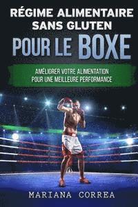 bokomslag REGIME ALIMENTAIRE SANS GLUTEN POUR Le BOXE: Ameliorer votre Alimentation pour une Meilleure Performance