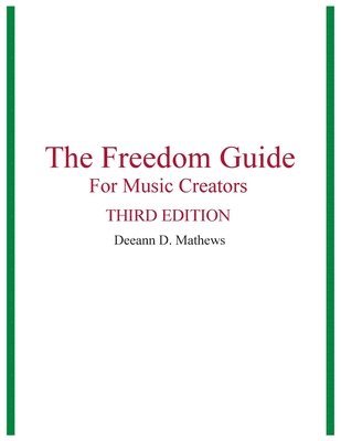 Deeann D. Mathews - The Freedom Guide for Music Creators, Häftad