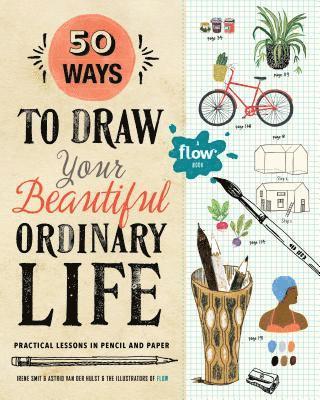 Astrid van der Hulst, Irene Smit, Astrid Van Der Hulst, Astrid van der Hulst - 50 Ways to Draw Your Beautiful, Ordinary Life, Häftad