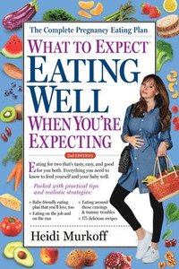 bokomslag What to Expect: Eating Well When You're Expecting, 2nd Edition
