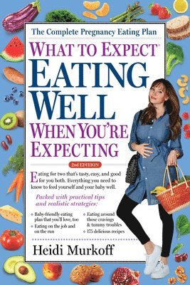 What to Expect: Eating Well When You're Expecting, 2nd Edition 1