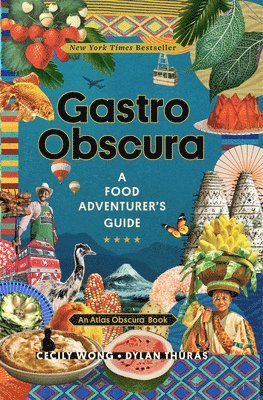 Atlas Obscura, Cecily Wong, Dylan Thuras - Gastro Obscura, Inbunden