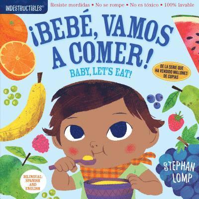 Amy Pixton, Stephan Lomp - Indestructibles: Bebé, vamos a comer! / Baby, Let's Eat!, Häftad