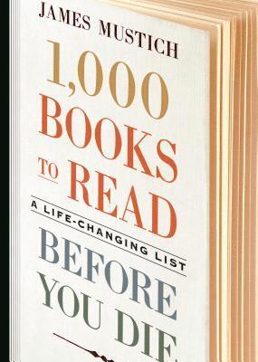 James Mustich - 1,000 Books to Read Before You Die, Inbunden