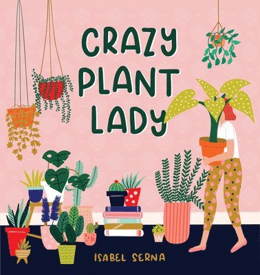 Isabel Serna - Crazy Plant Lady, Inbunden