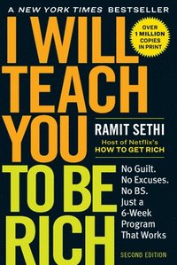 bokomslag I Will Teach You to Be Rich: No Guilt. No Excuses. Just a 6-Week Program That Works (Second Edition)