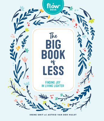 Astrid van der Hulst, Editors of Flow magazine, Irene Smit, Astrid Van Der Hulst, Astrid van der Hulst - Big Book of Less, Inbunden