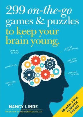 Nancy Linde - 299 On-the-Go Games & Puzzles to Keep Your Brain Young, Häftad