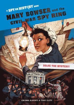 Mary Bowser and the Civil War Spy Ring, Library Edition 1
