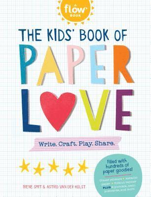 Astrid van der Hulst, Irene Smit, Astrid Van Der Hulst, Astrid van der Hulst, Flow magazine - Kids' Book of Paper Love, Häftad