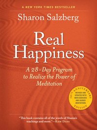 bokomslag Real Happiness, 10th Anniversary Edition: A 28-Day Program to Realize the Power of Meditation