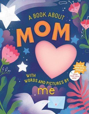 A Book about Mom with Words and Pictures by Me 1