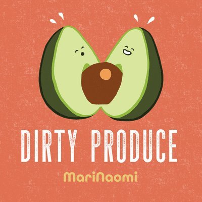Dirty Produce 1