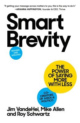 Jim VandeHei, Mike Allen, Roy Schwartz - Smart Brevity, Inbunden
