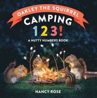 bokomslag Oakley the Squirrel: Camping 1, 2, 3!